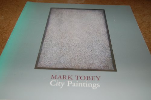 Mark Tobey: City Paintings.