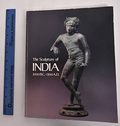 9780894680823: The Sculpture of India 3000 B.C. - 1300 A.D. (Softcover)