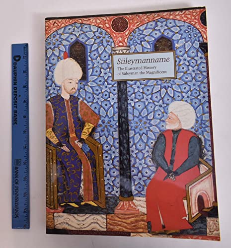 9780894680885: Suleymanname: The illustrated history of Suleyman the Magnificent