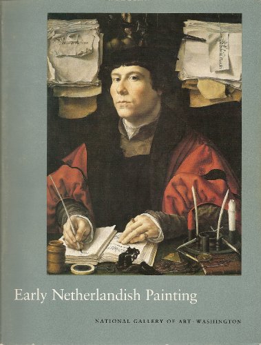 Early Netherlandish Painting (The Collections of the National Gallery of Art Systematic Catalogue, Vol. 4) (9780894680939) by National Gallery Of Art (U. S.); Hand, John Oliver; Wolff, Martha