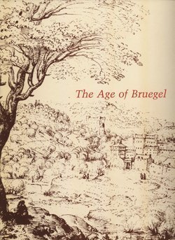 Stock image for The Age of Bruegel: Netherlandish drawings in the sixteenth century for sale by Wonder Book