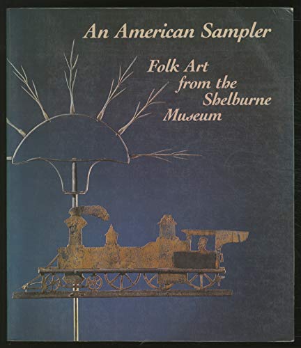 Stock image for An American Sampler: Folk Art From the Shelburne Museum for sale by Lorrin Wong, Bookseller