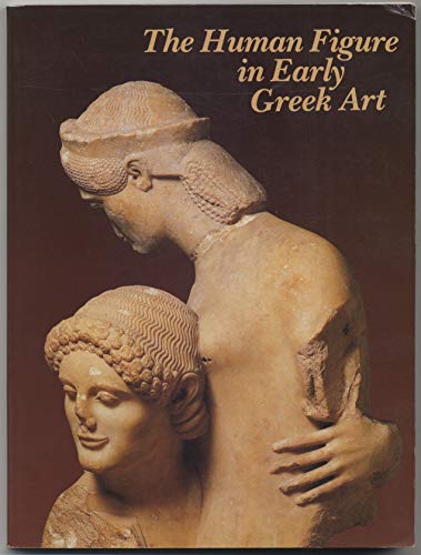 Stock image for The Human Figure in Early Greek Art for sale by N. Fagin Books