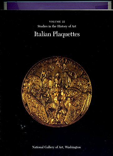 Italian Plaquettes (Studies in the History of Art, Vol 22)