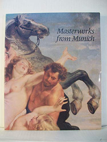 Stock image for Masterworks from Munich: Sixteenth to Eighteenth-Century Paintings from the Alte Pinakothek for sale by SecondSale