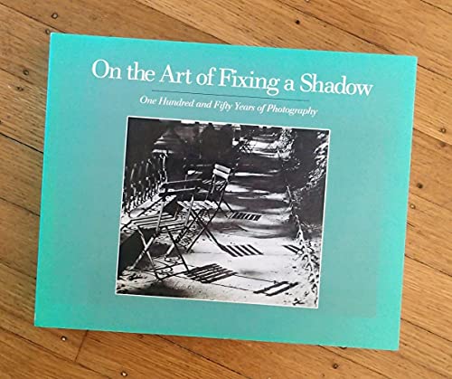 Beispielbild fr On the Art of Fixing a Shadow: 150 Years of Photography by Sarah Greenough (1989-05-03) zum Verkauf von SecondSale