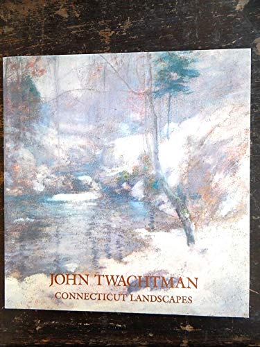 Stock image for John Twachtman: Connecticut landscapes for sale by Jenson Books Inc