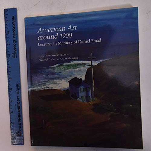 Imagen de archivo de American Art around 1900: Lectures in Memory of Daniel Fraad (Studies in the History of Art) a la venta por Wonder Book