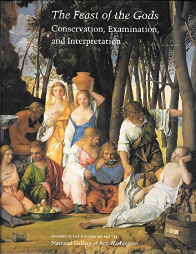 Beispielbild fr The Feast of the Gods : Conservation, Examination and Interpretation zum Verkauf von Better World Books
