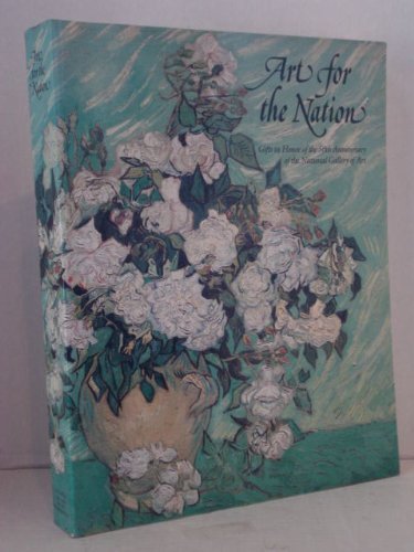 Beispielbild fr Art for the Nation: Gifts in Honor of the Fiftieth Anniversary of the National Gallery of Art zum Verkauf von ThriftBooks-Dallas