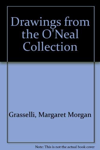 Drawings from the O'Neal Collection (9780894681936) by Grasselli, Margaret Morgan; Brodie, Judith