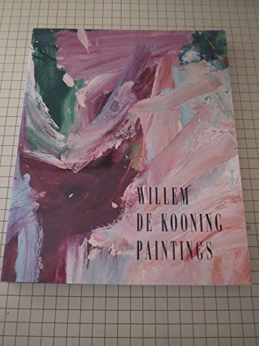 Imagen de archivo de Willem De Kooning: Paintings a la venta por Montreal Books