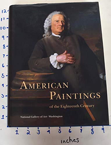 9780894682100: American Paintings of the Eighteenth Century (National Gallery of Art Systematic Catalogues)