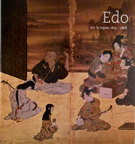 9780894682261: Edo, Art in Japan 1615-1868
