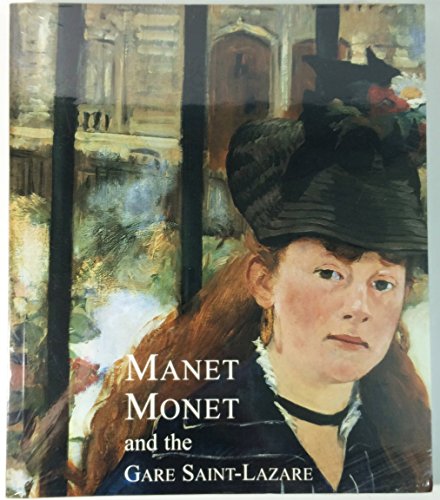 Imagen de archivo de Manet, Monet, and the Gare Saint-Lazare a la venta por Better World Books