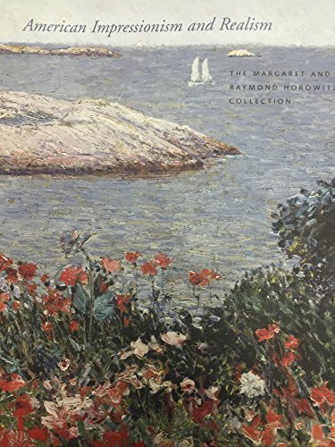 Imagen de archivo de American Impressionism and Realism: The Margaret and Raymond Horowitz Collection a la venta por Front Cover Books