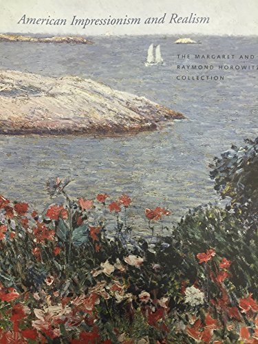 Stock image for American Impressionism and Realism: The Margaret and Raymond Horowitz Collection for sale by Wonder Book
