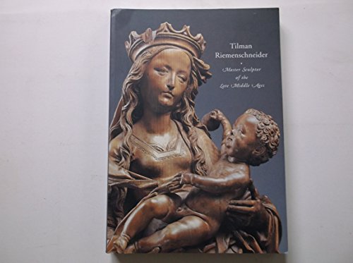 9780894682445: Tilman Riemenschneider: Master Sculptor of the Late Middle Ages