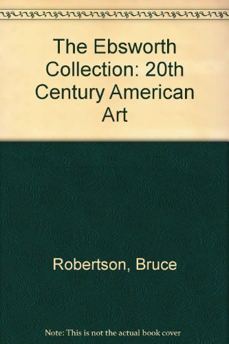 9780894682476: The Ebsworth Collection: 20th Century American Art