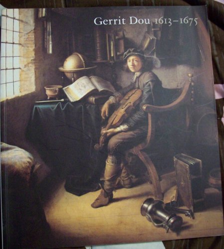 9780894682483: Gerrit Dou, 1613-1675: Master Painter in the Age of Rembrandt