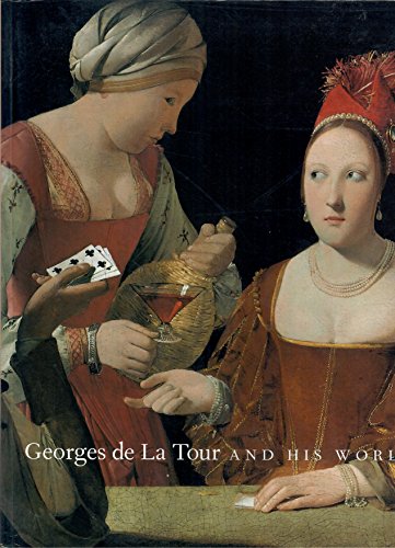 Georges De LA Tour and His World (9780894682629) by Conisbee, Philip; LA Tour, Georges Du Mesnil De; Cuzin, Jean-Pierre; National Gallery Of Art (U. S.); Kimbell Art Museum