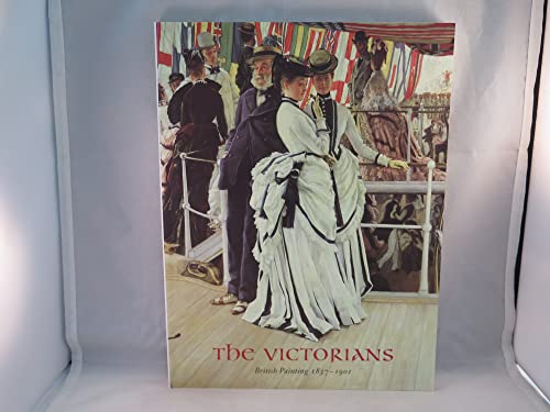 Beispielbild fr The Victorians: British Painting in the Reign of Queen Victoria, 1837-1901 zum Verkauf von Wonder Book