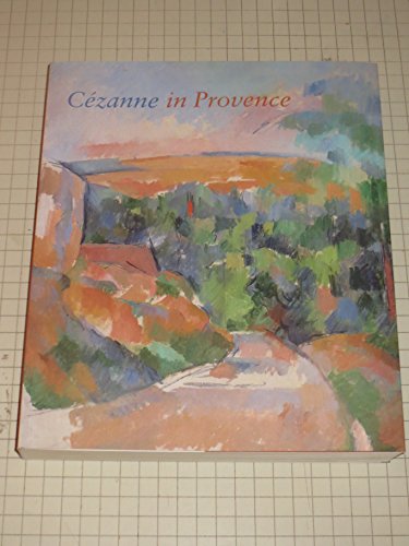 Beispielbild fr Cezanne in Provence zum Verkauf von Ergodebooks