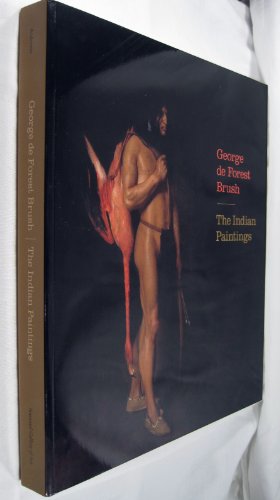 George De Forest Brush: The Indian Paintings (9780894683473) by Anderson, Nancy K.