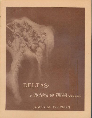 Deltas : Processes of Deposition & Models for Exploration [NOT a library discard]