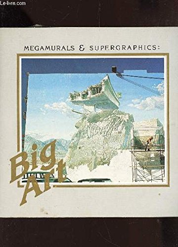 Imagen de archivo de Big art: Megamurals & supergraphics a la venta por HPB-Ruby