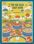 Stock image for The Big Blue Soup Book for sale by Vashon Island Books
