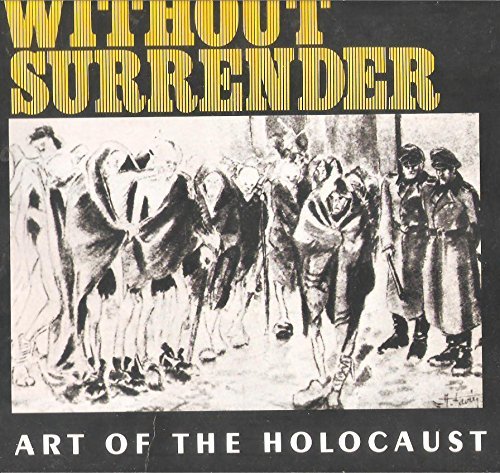 9780894710544: Without Surrender: Art of the Holocaust