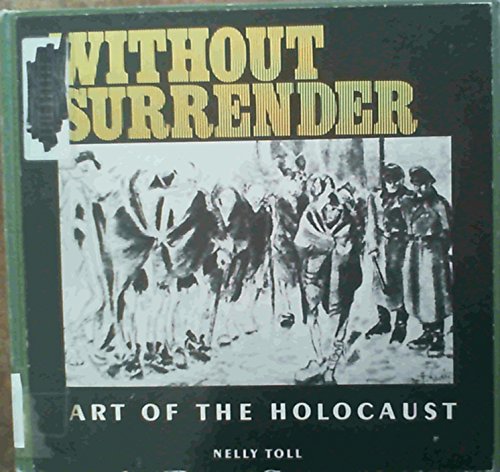 9780894710551: Without Surrender: Art of the Holocaust