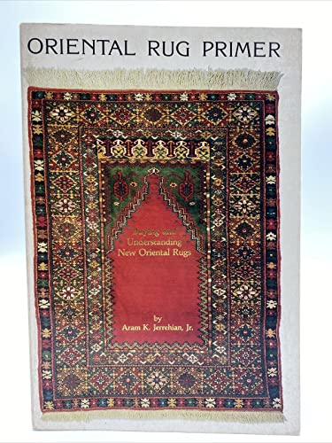 Imagen de archivo de Oriental Rug Primer: Buying and Understanding New Oriental Rugs a la venta por Archer's Used and Rare Books, Inc.