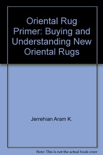 9780894710780: Oriental Rug Primer: Buying and Understanding New Oriental Rugs