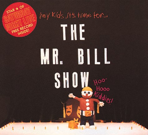 Imagen de archivo de The Mr. Bill Show:Star of Saturday Night a la venta por BookHolders