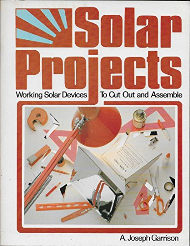 Stock image for Solar Projects: Working Solar Devices to Cut Out and Assemble for sale by ThriftBooks-Dallas