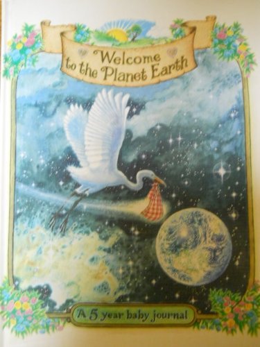 9780894711541: Welcome to the Planet Earth: A Five Year Baby Journal