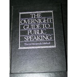 Imagen de archivo de The Overnight Guide to Public Speaking: The Ed Wohlmuth Method a la venta por SecondSale