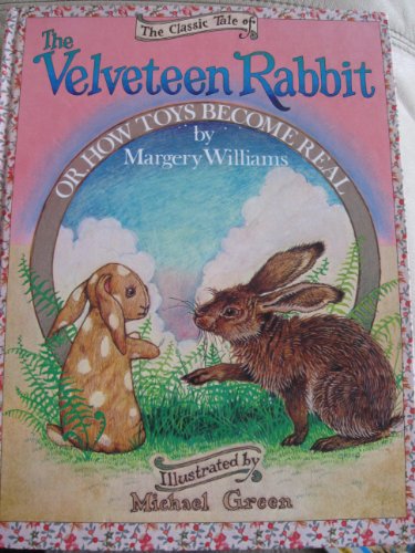 Imagen de archivo de The Velveteen Rabbit or How Toys Become Real a la venta por Half Price Books Inc.