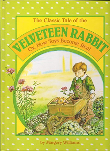 Stock image for The Velveteen Rabbit or How Toys Became Real for sale by Wonder Book