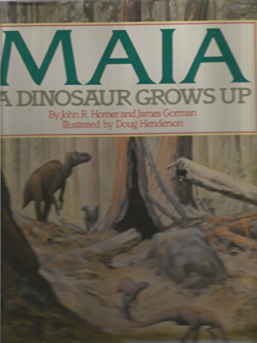 9780894715525: Maia: A Dinosaur Grows Up