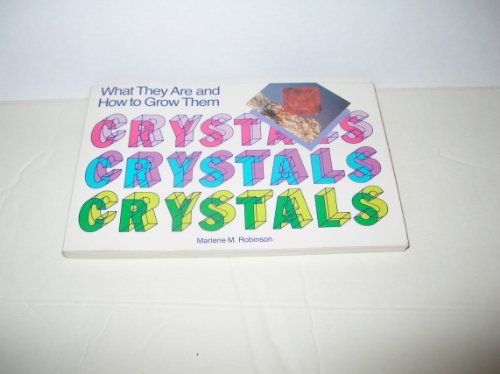 Beispielbild fr Crystals : What They Are and How to Grow Them zum Verkauf von Thomas F. Pesce'