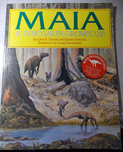 Imagen de archivo de Maia: A Dinosaur Grows Up a la venta por ThriftBooks-Atlanta