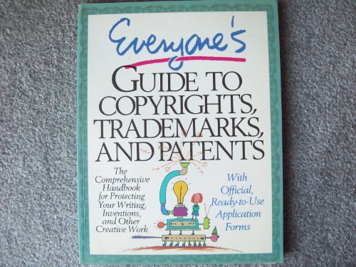 Beispielbild fr Everyone's Guide to Copyrights, Trademarks, and Patents zum Verkauf von Better World Books