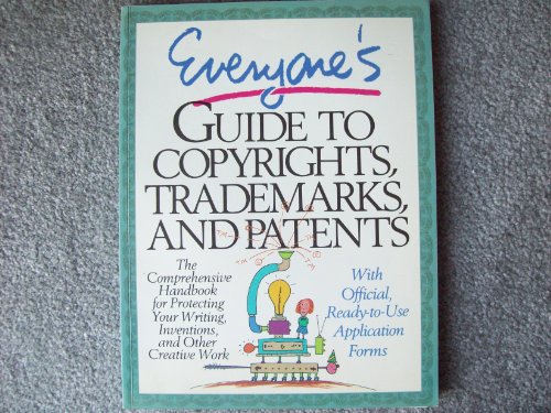 Imagen de archivo de Everyone's Guide to Copyrights, Trademarks, and Patents a la venta por Better World Books