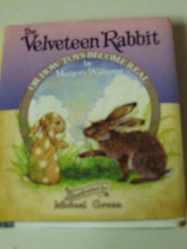 9780894717550: The Velveteen Rabbit or How Toys Become Real