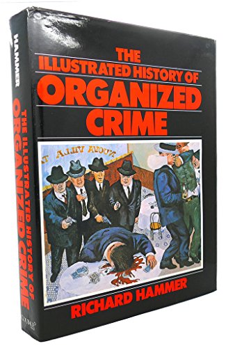 Stock image for The Illustrated History of Organized Crime for sale by ThriftBooks-Atlanta
