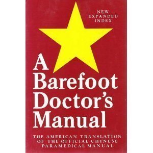 Imagen de archivo de A Barefoot Doctors Manual: The American Translation of the Official Chinese Paramedical Manual a la venta por Goodwill of Colorado