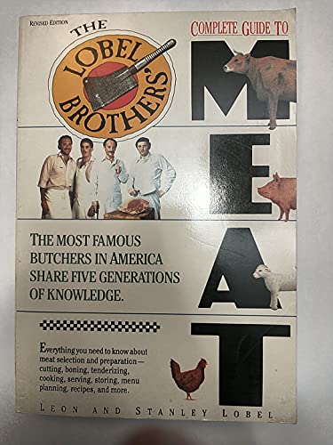Imagen de archivo de The Lobel Brothers' Complete Guide to Meat a la venta por Better World Books
